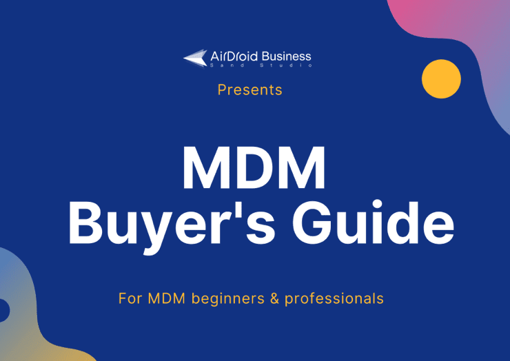 MDM Buyer's Guide to Help You Choose the Right Solution